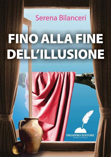 Fino alla fine dell'illusione - Serena Bilanceri,Riccardo Burgazzi,Peter Svec - ebook
