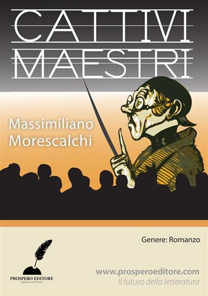 Cattivi maestri - Massimiliano Morescalchi,Bianca Menghi - ebook
