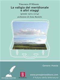 La valigia del meridionale e altri viaggi (poesie 1975-2014) - Vincenzo D'Alessio,Alessandro Ramberti - ebook