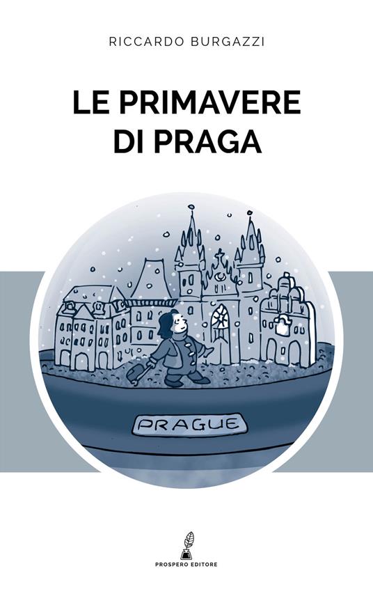 Le primavere di Praga - Riccardo Burgazzi - copertina