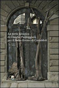 La porta filosofica di Claudio Parmiggiani per il Sacro Eremo di Camaldoli - copertina