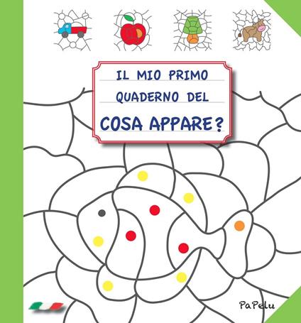Il mio primo quaderno del cosa appare? - Eugenia Dolzhenkova,Luca Grigolato - copertina