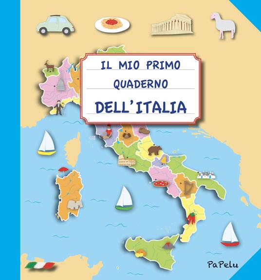 Il mio primo quaderno dell'Italia - Eugenia Dolzhenkova,Luca Grigolato - copertina