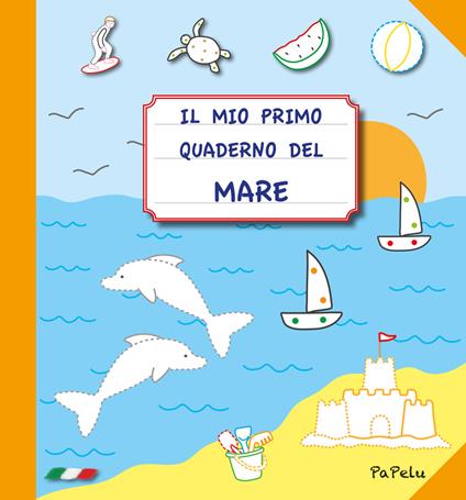 Il mio primo quaderno del mare - Eugenia Grigolato,Luca Grigolato - copertina