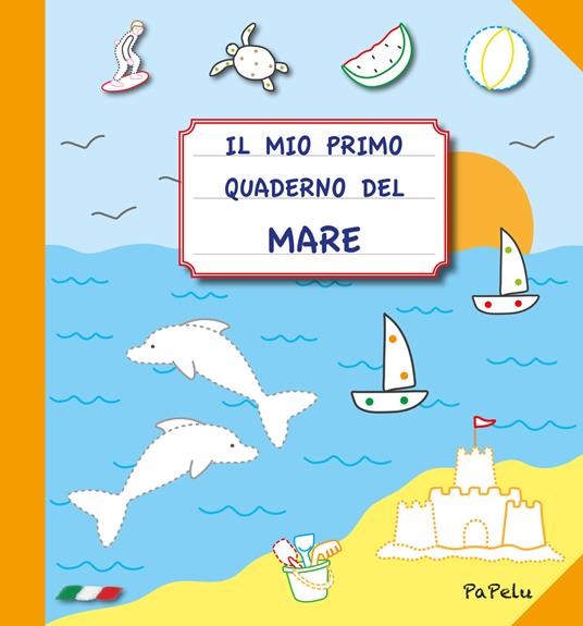 Il mio primo quaderno del mare - Eugenia Grigolato,Luca Grigolato - copertina