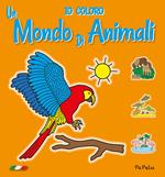 Un mondo di animali 2.0. Ediz. illustrata