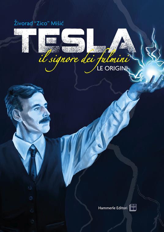 Tesla. Il signore dei fulmini. Le origini. Ediz. illustrata - Zico - copertina
