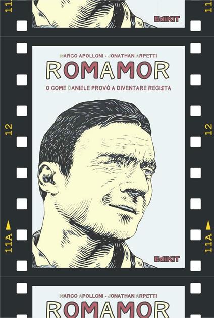 RomAmoR o come Daniele provò a diventare regista - Marco Apolloni,Jonathan Arpetti - copertina