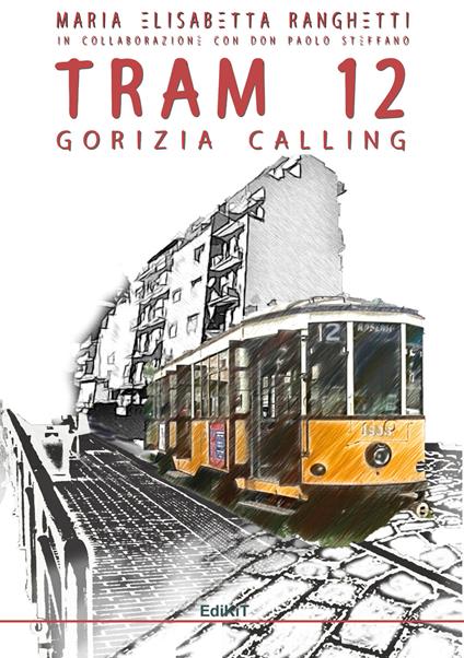 Tram 12. Gorizia calling - Maria Elisabetta Ranghetti - copertina