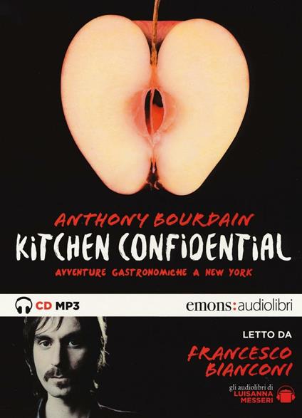 Kitchen confidential. Avventure gastronomiche a New York letto da Francesco Bianconi. Audiolibro. CD Audio formato MP3. Ediz. integrale - Anthony Bourdain - copertina