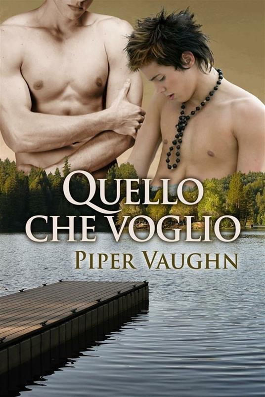 Quello che voglio - Piper Vaughn,Chiara Messina - ebook
