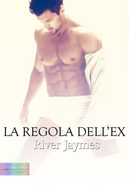 La regola dell'ex - River Jaymes,Barbara Cinelli - ebook