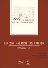 Una collezione seicentesca a Perugia - Francesco Santi - copertina