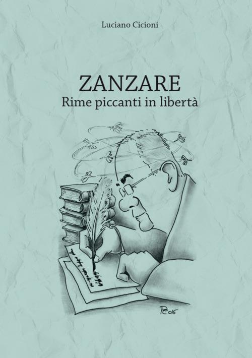 Zanzare. Rime piccanti in libertà - Luciano Cicioni - copertina