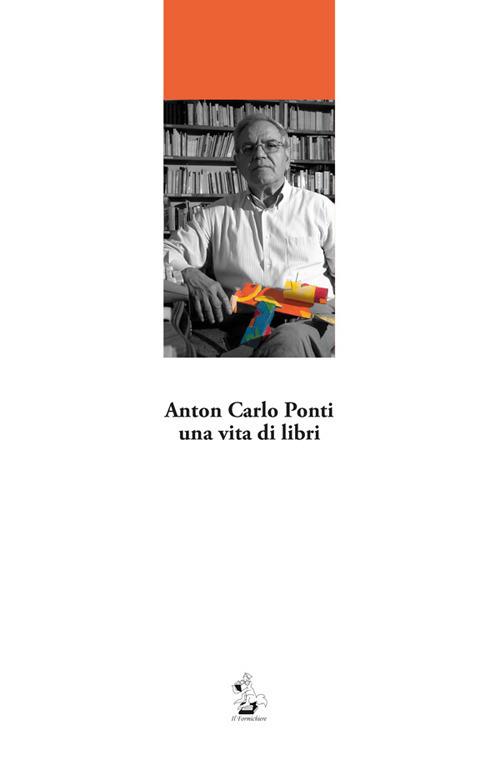Anton Carlo Ponti, una vita di libri - copertina