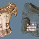 Rilievo e restauro virtuale. Applicazioni di una serie di antefisse in terracotta del santuario meridionale di Poseidonia. Ediz. illustrata