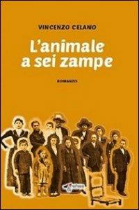 L' animale a sei zampe - Vincenzo Celano - copertina