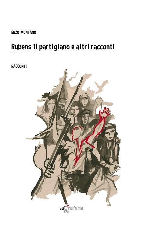Rubens il partigiano e altri racconti - Enzo Montano - copertina