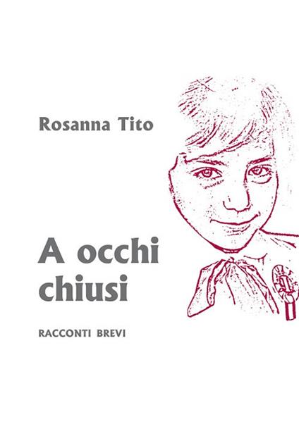 A occhi chiusi - Rosanna Tito - copertina
