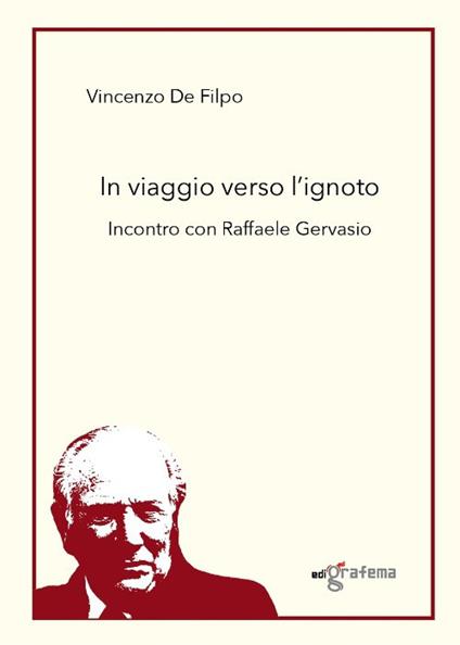In viaggio verso l'ignoto. Incontro con Raffaele Gervasio - Vincenzo De Filpo - copertina