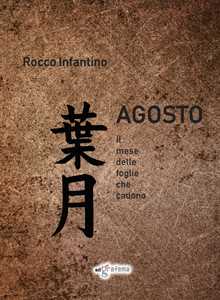 Agosto. Il mese delle foglie che cadono