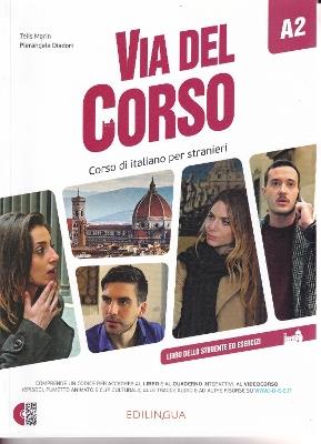 Via del Corso A2. Corso di italiano per stranieri. Libro dello studente ed esercizi. Con 2 CD-Audio. Con DVD video - Telis Marin,Pierangela Diadori - copertina