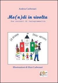 Mo(n)di in rivolta. Due racconti di fantagrammatica - Andrea Carbonari - copertina
