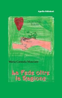 La fede oltre la ragione - Maria Concetta Mosciaro - copertina