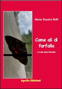 Come ali di farfalla. La mia amica Fareeda - Maria Rosaria Belfi - copertina