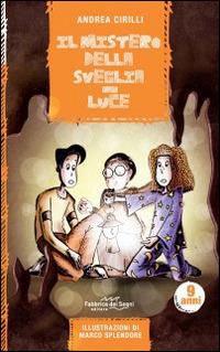Il mistero della sveglia luce - Andrea Cirilli - copertina