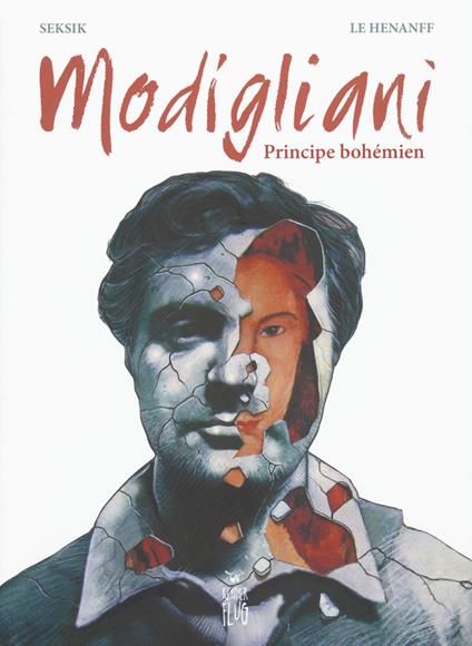 Modigliani. Principe bohémien - Laurent Seksik,Fabrice Le Hénanff - copertina