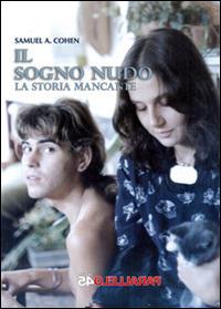 Il sogno nudo. La storia mancante - Samuel A. Cohen - copertina
