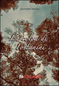 La colpa di Toscanini - Giuseppe Pigoli - copertina