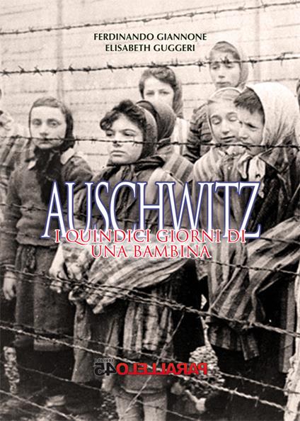 Auschwitz. I quindici giorni di una bambina - Ferdinando Giannone,Elisabeth Guggeri - copertina