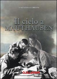 Il cielo a Mauthausen - Valentina Corbani - copertina