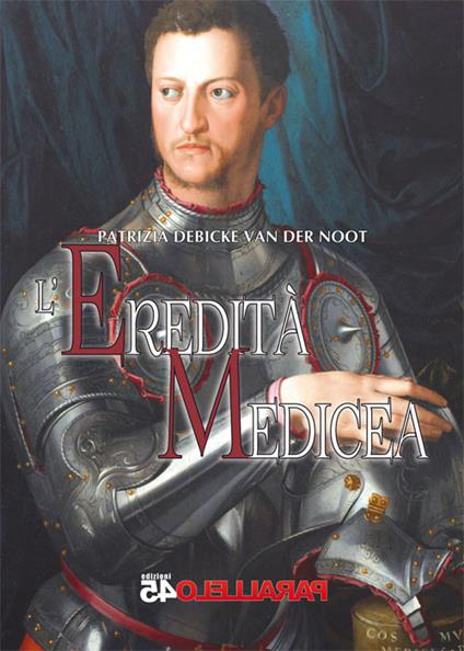 L' eredità medicea - Patrizia Debicke Van der Noot - copertina