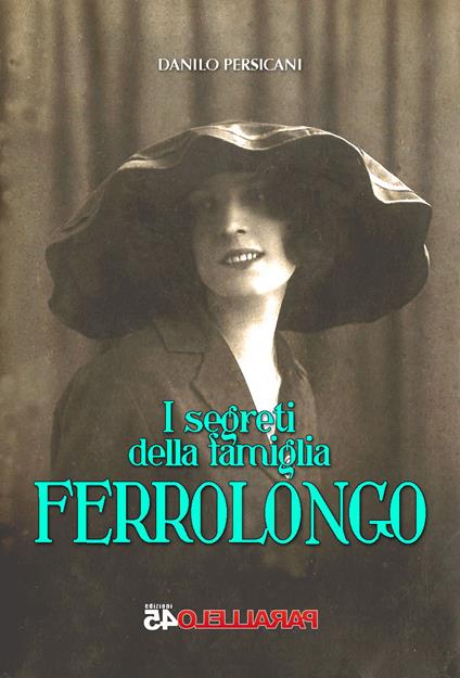 I segreti della famiglia Ferrolongo - Danilo Persicani - copertina