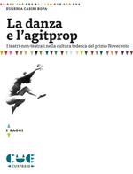 La danza e l'agitprop. I teatri-non-teatrali nella cultura tedesca del ventesimo secolo