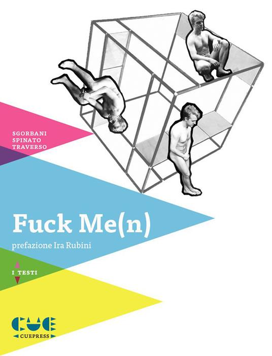 Fuck me(n) - Massimo Sgorbani,Giampaolo Spinato,Roberto Traverso - copertina