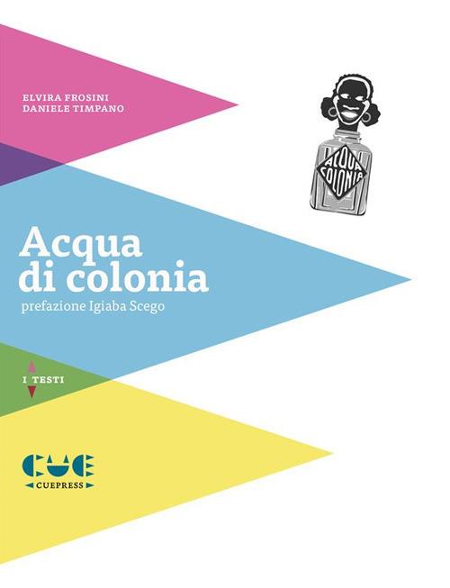 Acqua di colonia - Elvira Frosini,Daniele Timpano - ebook