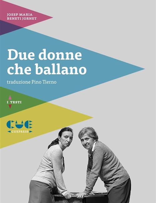 Due donne che ballano - Josep Maria Beneti Jornet,Pino Tierno - ebook
