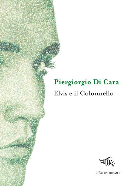 Elvis e il Colonnello - Piergiorgio Di Cara - copertina