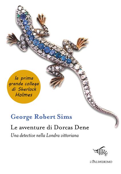 Le avventure di Dorcas Dene. Una detective nella Londra vittoriana - George Robert Sims - copertina