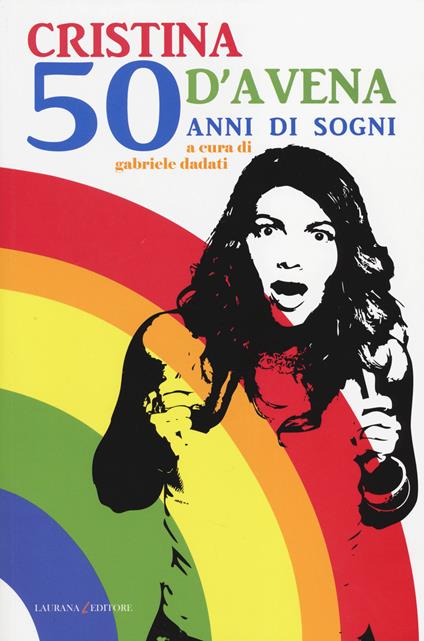 Cristina D'Avena. 50 anni di sogni - copertina