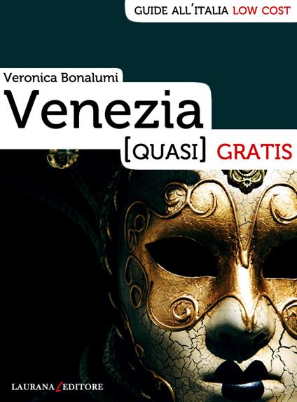 Venezia (quasi) gratis - Veronica Bonalumi - ebook