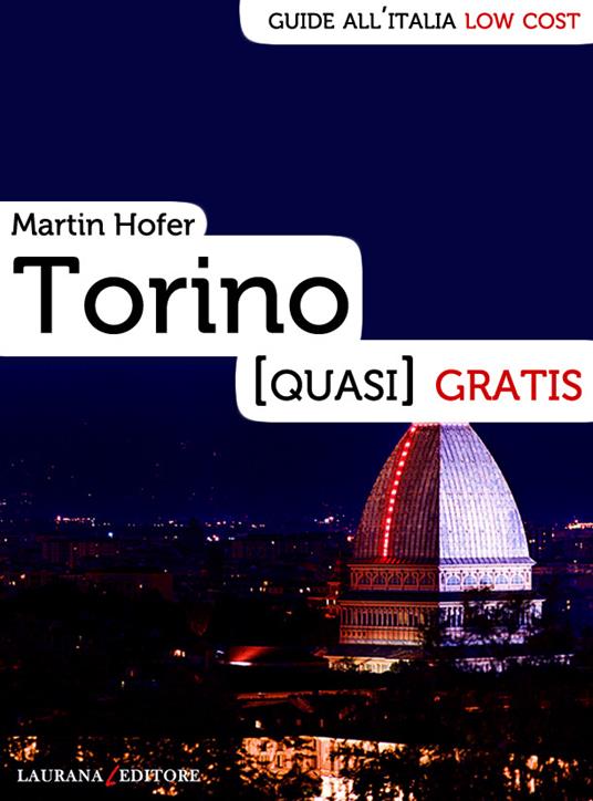 Torino (quasi) gratis - Martin Hofer - ebook