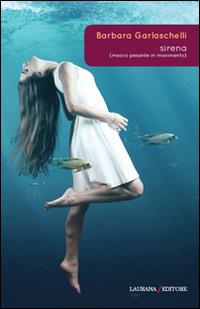 Sirena (mezzo pesante in movimento) - Barbara Garlaschelli - copertina