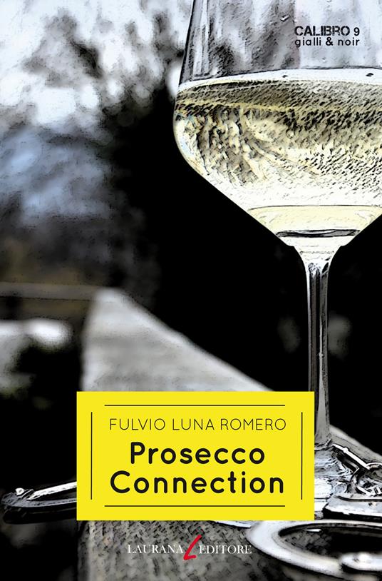 Prosecco connection - Fulvio Luna Romero - ebook