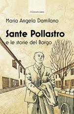 Sante Pollastro e le storie del borgo