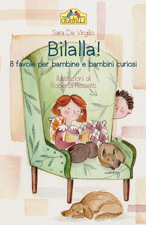 Bilalla! 8 favole per bambine e bambini curiosi - Sara De Virgilio - copertina